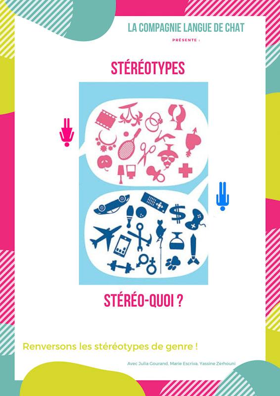 Stéréo types, stéréo quoi? (déconstruction des stétéotypes qui conditionnent la place, le rôle dans la société)